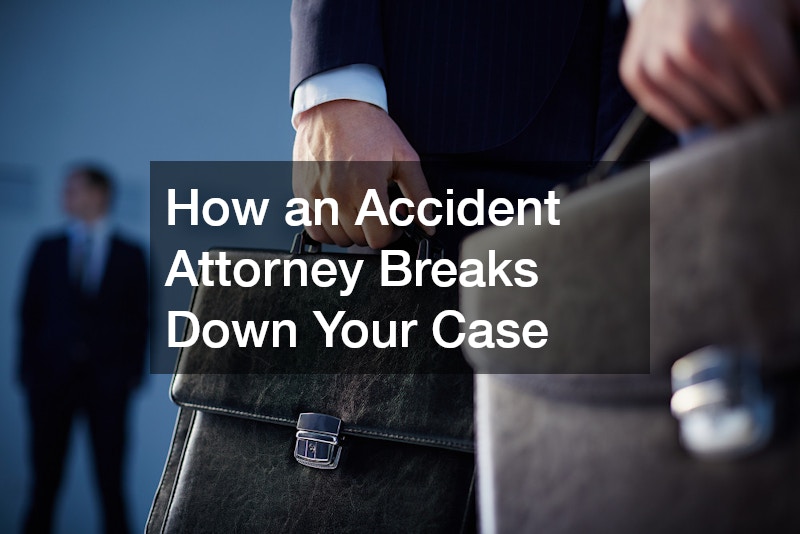 How an Accident Attorney Breaks Down Your Case