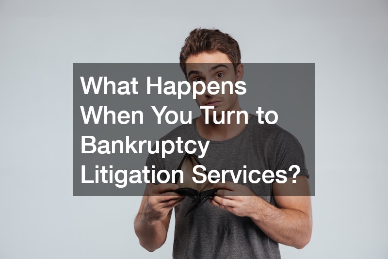 What Happens When You Turn to Bankruptcy Litigation Services?