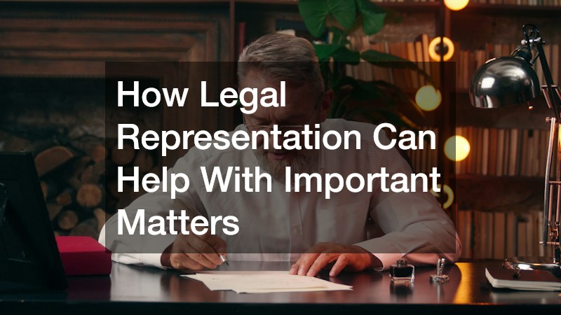 How Legal Representation Can Help With Important Matters